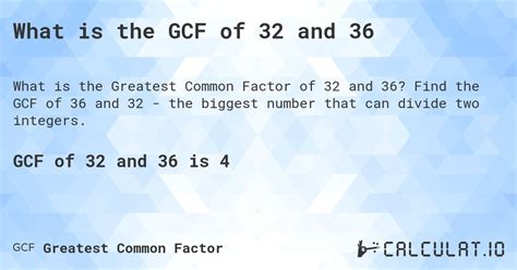 Positive integers that divides 32 without a remainder are listed below. . Gcf of 32 and 36